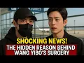 Download Lagu Fans Shocked! The Hidden Reason Behind Wang Yibo's Surgery Finally Revealed!