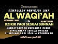 Download Lagu Dzikir Pagi dan Al Waqi’ah 7x Amalan Ampuh Datangkan Rezeki, Jodoh, dan Perlindungan