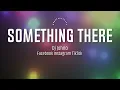 Something There