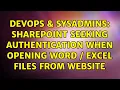 DevOps SysAdmins Sharepoint seeking authentication when opening Word Excel files from website