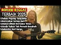 Lagu ROHANI REGGAE TERBAIK 2025 ✝️ Lagu Reggae Kristen Terbaru Paling Menyentuh \u0026 Penuh Sukacita