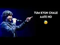 Download Lagu Tum Kyun Chale Aate Ho 🎧| Singer:Our KK Sir 🥰| Miss you sir very much 😭😭|#kk_sir #lyrics