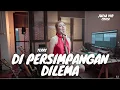 Download Lagu DI PERSIMPANGAN DILEMA - TERRY | JULIA VIO