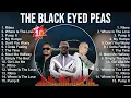 The Black Eyed Peas Greatest Hits 2023 Collection   Top 10 Hits Playlist Of All Time