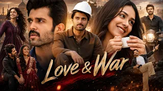 Love & War सुपरहिट (HD) ब्लॉकबस्टर साउथ इंडियन हिंदी डब्ड एक्शन मूवी ||  विजय देवरकोंडा