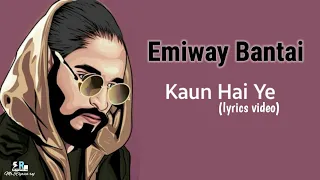 kaun hai ye lyrics emiway mr r lyrics raj