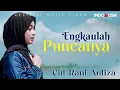 Download Lagu Cut Rani - ENGKAULAH PUNCANYA  (Official Music Video) // Ku bukan pelabuhan yang bisa kau singgahi