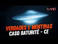 Download Lagu CASO BATURITÉ: REVELAÇÕES E ENGANOS SOBRE O MISTÉRIO UFO NO CEARÁ | DOMINGO 19:00H