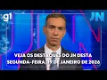 Lagu Veja os destaques do JN desta segunda-feira, dia 19 de janeiro de 2026