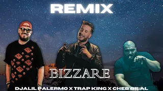 Djalil Palermo X Trap King X Cheb Bilal Bizzare Official Video Remix  Djalil Palermo X Trap King X Cheb Bilal Bizzare Official Video Remix