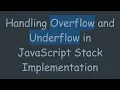 Handling Overflow and Underflow in JavaScript Stack Implementation