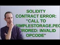 Ethereum Solidity Contract Error call to SimpleStorage people errored invalid opcode