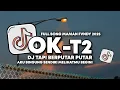 Download Lagu DJ TAPI BERPUTAR PUTAR AKU BINGUNG SENDIRI | OK - T2  ( SLOWED + REVERB ) FULL SONG MAMAN FVNDY 2025