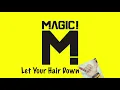 Let Your Hair Down (Karaoke Version) (Originally Performed By Magic!)