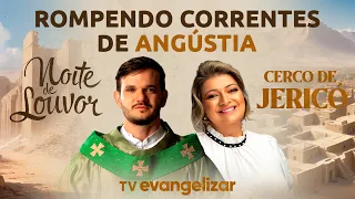 Noite de Louvor: Cerco de Jericó | @PadrePatrickFernandes e @PolyanaDemori | 04/11/24
