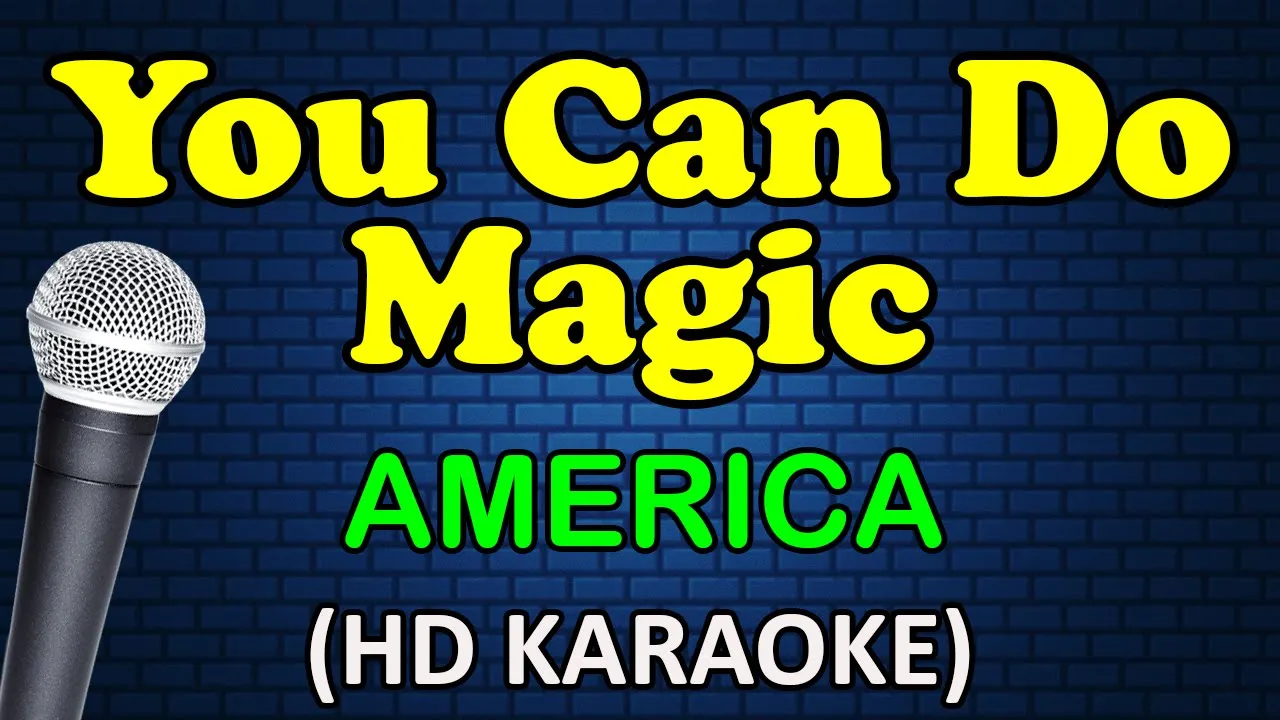 YOU CAN DO MAGIC - America (HD Karaoke)