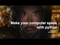 Make your computer speak with python text to speech pyttsx3
