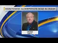 Officers Manitowoc Alderman identified as driver killed after crash into building