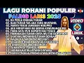 Download Lagu KUMPULAN LAGU ROHANI NONSTOP TERBAIK 2025  - APA GUNA HARTA DUNIA APA GUNA EMAS PERMATA