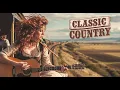 Legendary Classic Country Songs – Timeless Voices of the Past | Cowboy Beats
