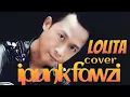 Download Lagu Lolita Ikang fawzi Cover ipunk version