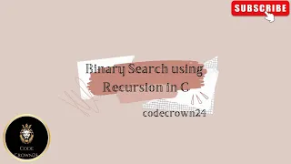 Binary Search using Recursion in C