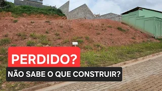 COMPROU UM TERRENO...E NÃO SABE O QUE CONSTRUIR? (PERDIDO).