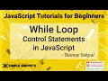 13 - While Loop in Javascript Looping Control Statements in JavaScript Programming JS Tutorials