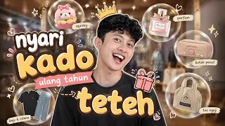 MISI NYARI KADO ULANG TAHUN BUAT TETEH!🎁