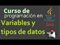 Curso de Java desde Cero VARIABLES Y TIPOS DE DATOS 7