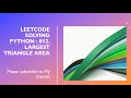 Leetcode solving Python 812 Largest Triangle Area