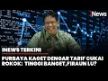 Download Lagu Menkeu Purbaya Kaget Soal Tarif Cukai Rokok: Tinggi Banget, Firaun Lu? | iNews Terkini (19/9)