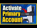 How to Activate Primary Account on PS5 Primary Account Activation Easy Method