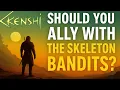 Should You Ally With The Skeleton Bandits