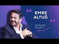 Hayatımı Altüst Ettim, Kendimi Baştan Kurdum "EMRE ALTUĞ"-İbrahim Selim ile Bu Gece 7.Sezon 20.Bölüm