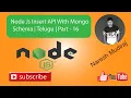 Node JS Insert API With Mongo Schema Telugu Part-16