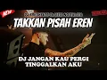 Lagu DJ TAKKAN PISAH EREN REMIX BREAKBEAT TERBARU 2026 FULL BASS BETON DJ VIRAL FYP TIKTOK FULL MELODY