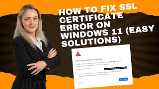 How to Fix SSL Certificate Error on Windows 11 Easy Solutions