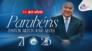 AO VIVO - CULTO DE GRATIDÃO POR 71 ANOS DE VIDA DO PASTOR AILTON JOSÉ ALVES 22/10/2024