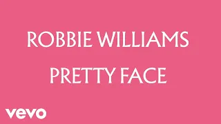 Robbie Williams - Pretty Face (Official Audio)