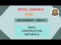 NPTEL Basic Construction materials ASSIGNMENT 3 Solutions Week 3 JAN 2026