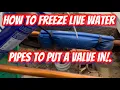 tutorial about how to freeze copper water pipes to install valves or make a repair
