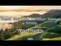 Download Lagu Resah Jadi Luka x Laskar Pelangi x Strong (Tiktok Version) || Lirik
