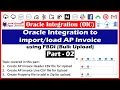 Part - 02 Import AP invoice using FBDI in OIC How to import AP invoice using FBDI OIC tutorial