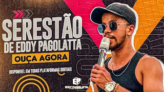 Serestão de Eddy Pagolatta (Ao Vivo)