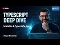 TypeScript Deep Dive Building Scalable Type-Safe JavaScript Apps Royal Research
