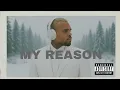 Download Lagu Chris Brown -  My Reason