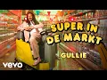 Lagu Gullie - Super In De Markt (Carnaval 2026)