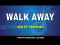 WALK AWAY - KARAOKE VERSION BY MATT MONRO