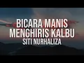 SITI NURHALIZA - Bicara Manis Menghiris Kalbu (Official Lyric Video)